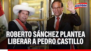 🔴🔵 Roberto Sánchez plantea liberar a Pedro Castillo con gracia presidencial
