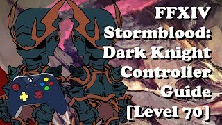 FFXIV Dark Knight Controller Guide [Level 70]