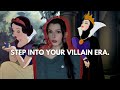 It S Time To Step Into Your Villain Era