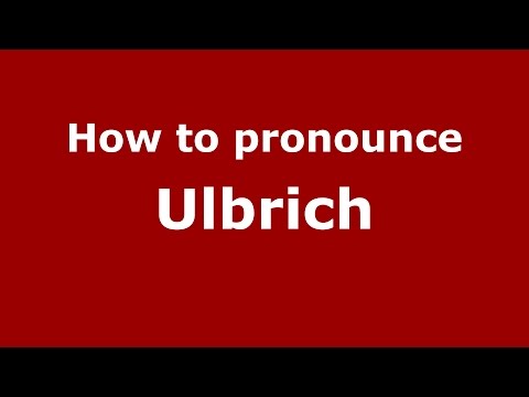 How to pronounce Ulbrich