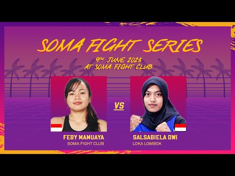 SOMA FIGHT SERIES 9 - Fight #2 (Muay Thai) Salsabiela Dwi v Feby Mamuaya