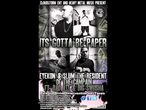The Campain - Its Gotta Be Paper - ft Bad Azz n Big Swiisha