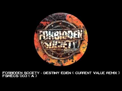 Forbidden Society - DESTINY EDEN ( Current Value Remix )