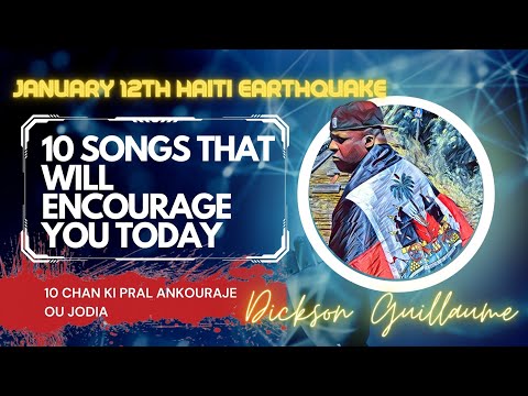 DICKSON GUILLAUME'S 10 SONGS TO ENCOURAGE YOU TODAY / 10 CHAN POU ANKOURAJE OU JODIA