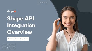 How to Use Shape’s OpenAPI for Lead Management & Integrations - CRM Training