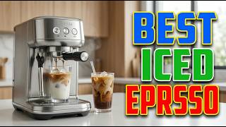 Top 5 Best Espresso Machines For Iced Coffee 2026 |