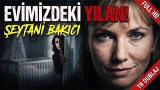 EVİMİZDEKİ YILAN! | Şeytani Bakıcı | Bir Ailenin Korkunç İntikamla İmt