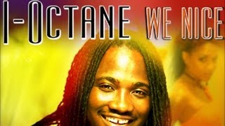 I-Octane - We Nice [Overtime Riddim] Oct 2012