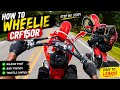How To Wheelie A CRF150R Like A PRO