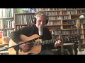 “Sit Down Young Stranger” (G. Lightfoot) - Acoustic Guitar/Vocal - Pandemic Recordings -  11/2/20