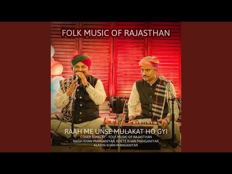 Raah Me Unse Mulakat Ho Gyi