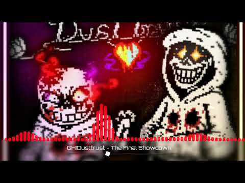 GH!Dusttrust - The Final Showdown