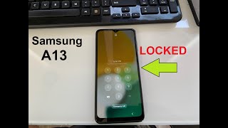 Samsung galaxy a13 reset forgot password , screen lock bypass , pin, pattern…