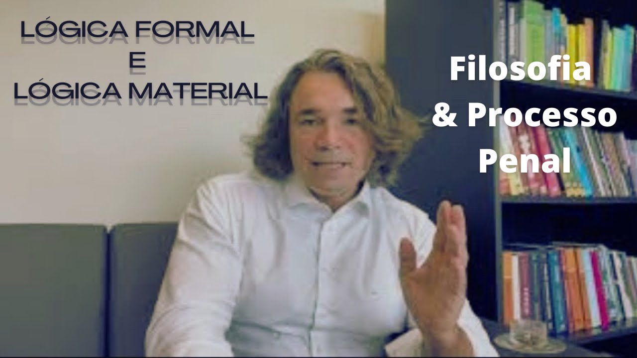 Filosofia e Processo Penal - Lógica Formal e Lógica Material