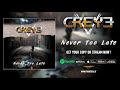 Creye - "Never Too Late" (Acoustic) [Official Audio] #Creye #NeverTooLate