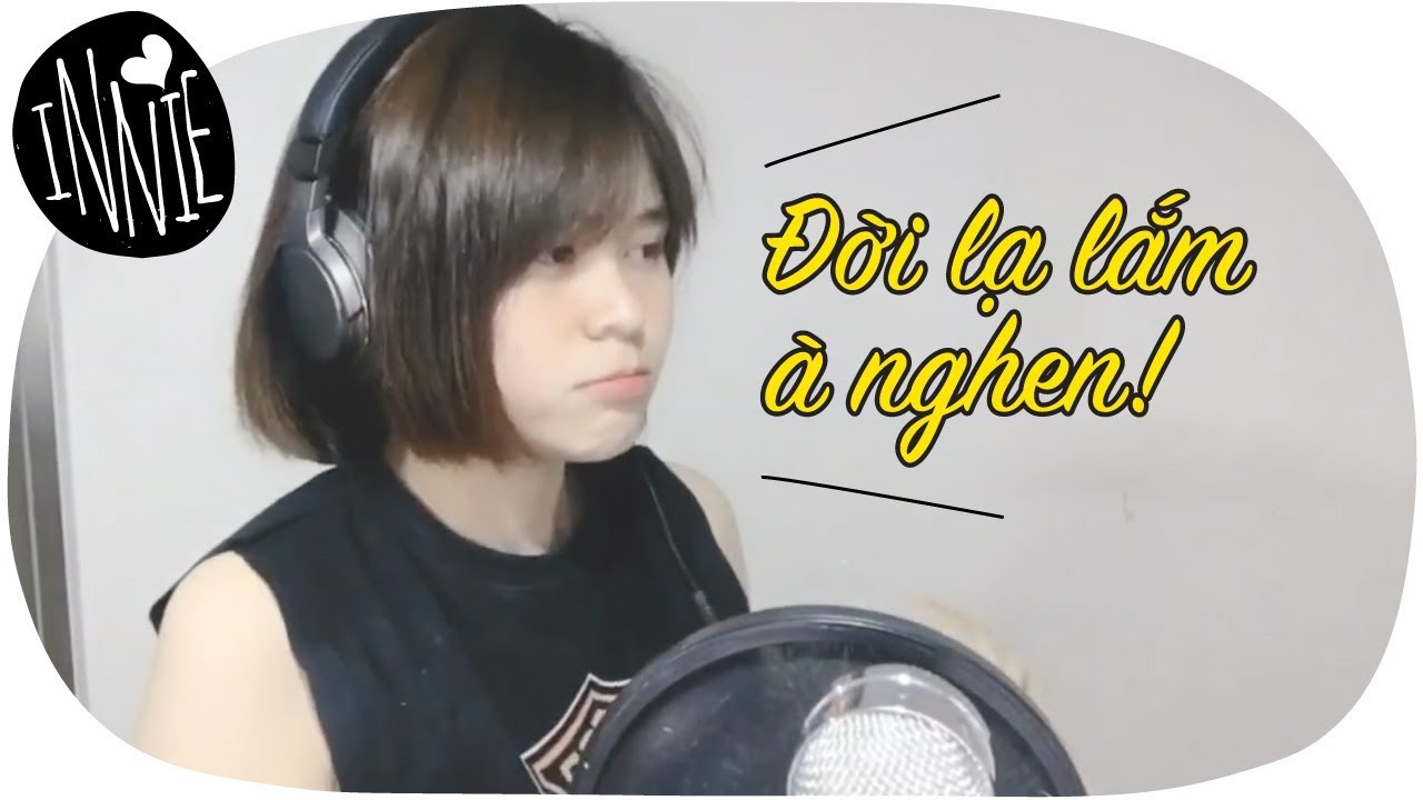 Innie | Đời lạ lắm à nghen Cover