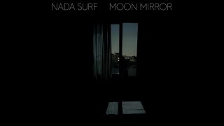 Nada Surf - Moon MIrror (Full Album) 2024