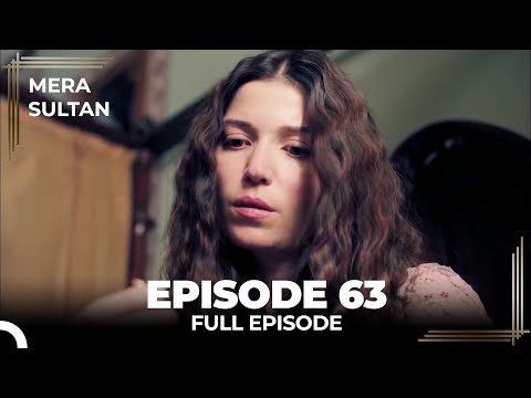 Mera Sultan - Episode 63 (Urdu Dubbed)