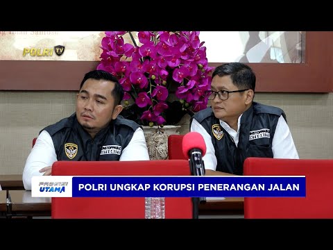 POLRI UNGKAP KORUPSI PENGADAAN PJUTS KEMENTERIAN ESDM
