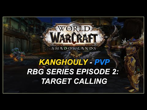 Kanghouly RBG Series - Shadowlands RBG Guide: EP2 Target Calling