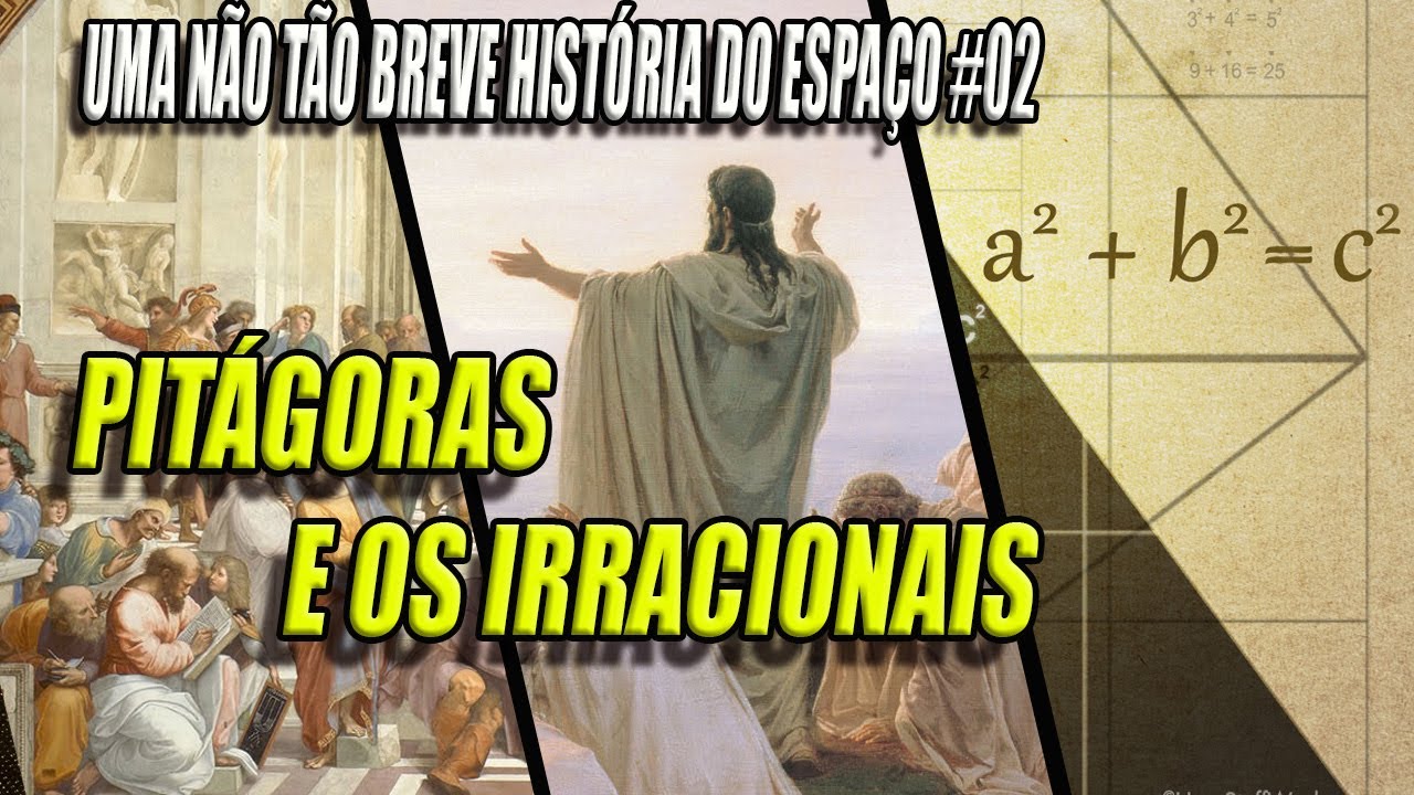 Pitágoras e os irracionais | Uma Não Tão Breve História do Espaço