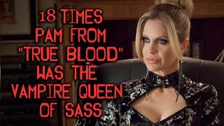 18 Times Pam From "True Blood" Was The Vampire Queen Of Sass