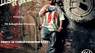 Franco El Gorilla - Suave Al Oido(Reggaeton Rmx) Prod By DJ John(John D'souza)