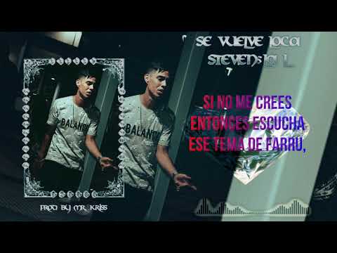 Stevens la L - Se vuelve loca [PROD. - MR.KRISS]
