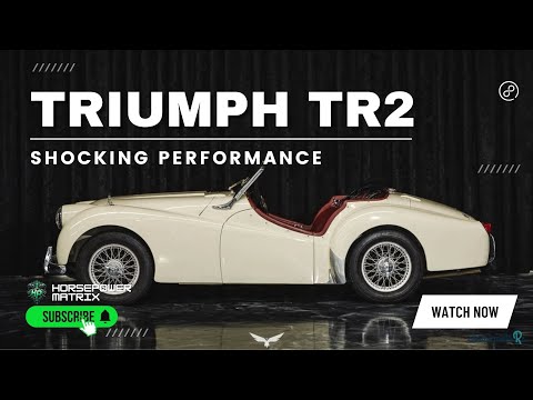 1954 Triumph TR2: The Car That Conquered America