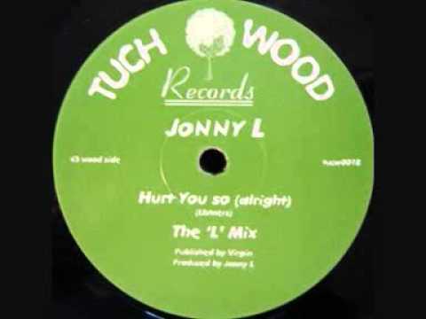 Jonny L - Hurt You So - The 'L' Mix.