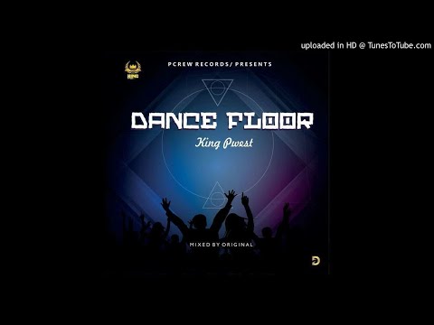 King Pwest - Dance Floor