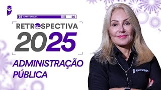 Retrospectiva 2025 - Administração Pública - Prof. Elisabete Moreira