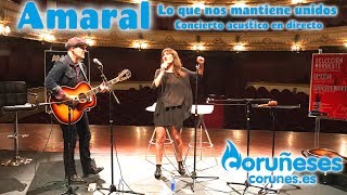 Amaral - Lo que nos mantiene unidos - Concierto acústico presentación programa musical A Coruña