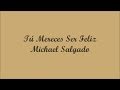 Tú Mereces Ser Feliz (You Deserve To Be Happy) - Michael Salgado (Letra - Lyrics)
