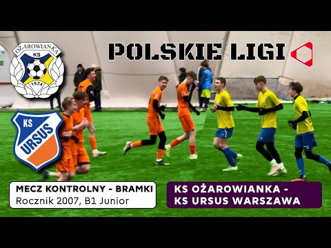 KS OŻAROWIANKA - KS URSUS WARSZAWA - bramki z meczu
