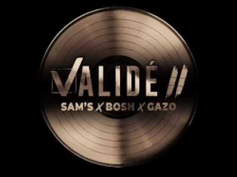 Sam's Ft Bosh & Gazo " Validé 2 '' ( Audio Officiel )