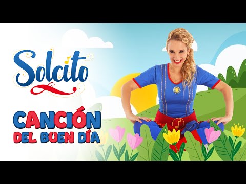 Canción Del Buen Día - Solcito