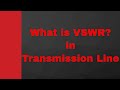 What is VSWR in Transmission line in Microwave Engineering by Engineering Funda