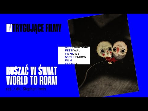 Ruszać w świat / World to Roam reż. Stephen Irwin - Trailer