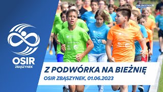 Miniatura filmu: Z PODWÓRKA NA BIEŻNIĘ - ZBĄSZYNEK, 21.06.2023