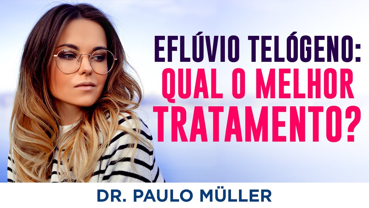 Tratamento para Queda de Cabelo Repentina, Eflúvio Telógeno - Dr. Paulo Müller Dermatologista.