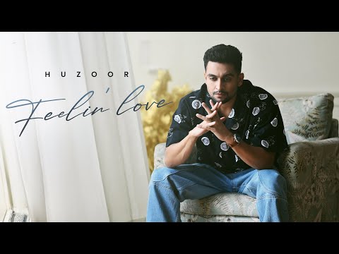 Feelin Love | Official Video | Huzoor