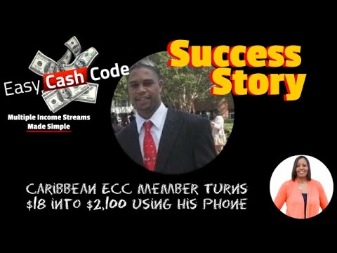 Easy Cash Code Testimonial Success Story | Caribbean ECC Member Turns $18 into $2100 Using His Phone Video