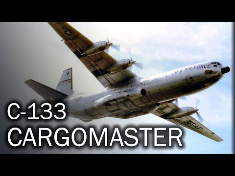C-133 Cargomaster - the grandfather of big airlifters