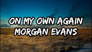 Morgan Evans - On My Own Again (Lyrics)