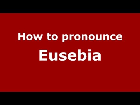 How to pronounce Eusebia