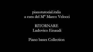 RITORNARE - Ludovico Einaudi - Piano bases collection