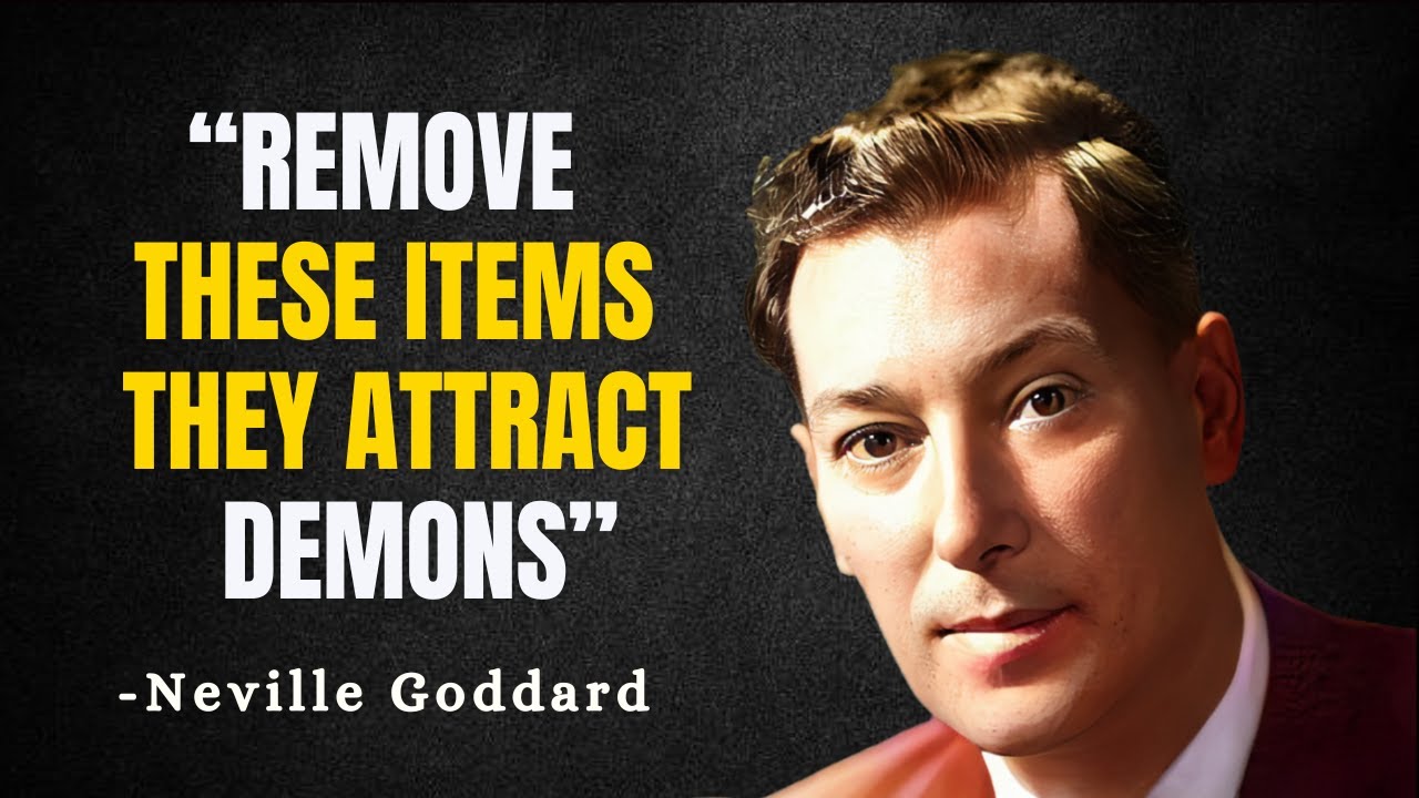 These Items Attract Demons in Your Home, Remove Them Now - Neville Goddard Motivation
