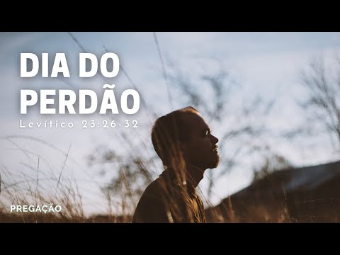 Pregação - Dia do Perdão (Levítico 23:26-32)