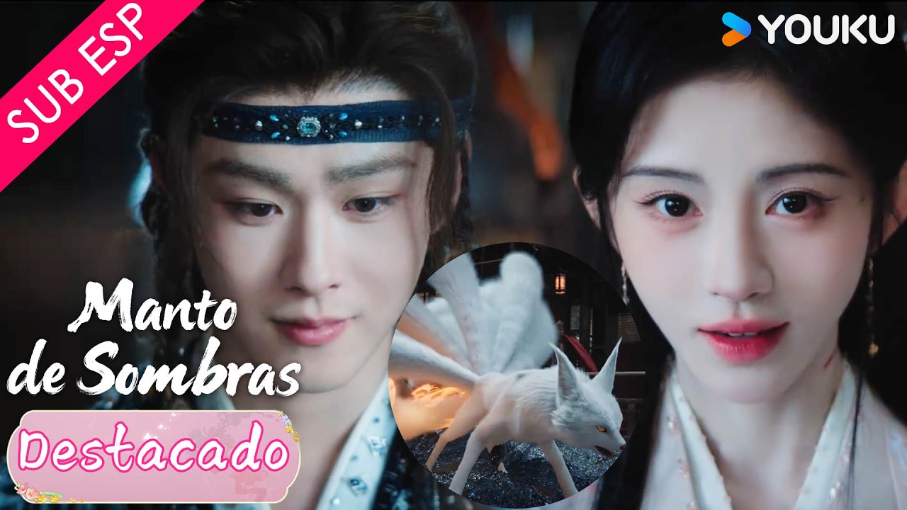 【SUB ESP】Ha escapado con éxito de la trampa, ¿Podrá atraparla después? | Manto de Sombras | YOUKU